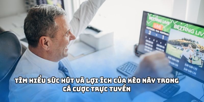 Kèo Nhà Cái - Chinh Phục Thế Giới Cá Cược Đỉnh Cao 1 Tìm hiểu sức hút và lợi ích của kèo này trong cá cược trực tuyến