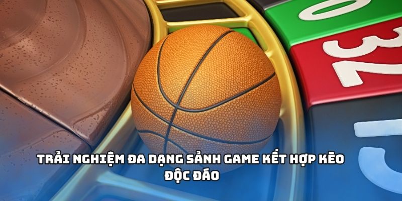 Kèo Nhà Cái - Chinh Phục Thế Giới Cá Cược Đỉnh Cao 2 Trải nghiệm đa dạng sảnh game kết hợp kèo độc đáo