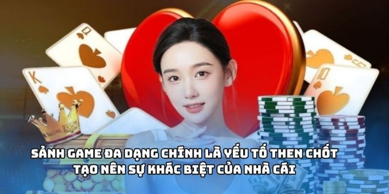 Nhà Cái Uy Tín - Lựa Chọn Mang Lại Trải Nghiệm Đỉnh Cao 2 Sảnh game đa dạng chính là yếu tố then chốt tạo nên sự khác biệt của nhà cái