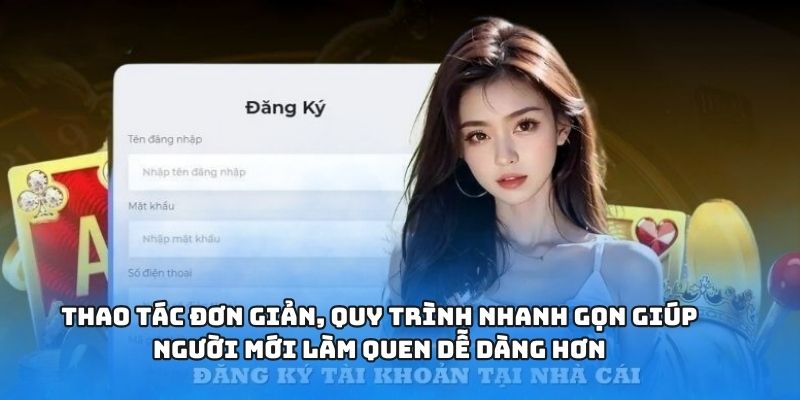 Nhà Cái Uy Tín - Lựa Chọn Mang Lại Trải Nghiệm Đỉnh Cao 3 Thao tác đơn giản, quy trình nhanh gọn giúp người mới làm quen dễ dàng hơn