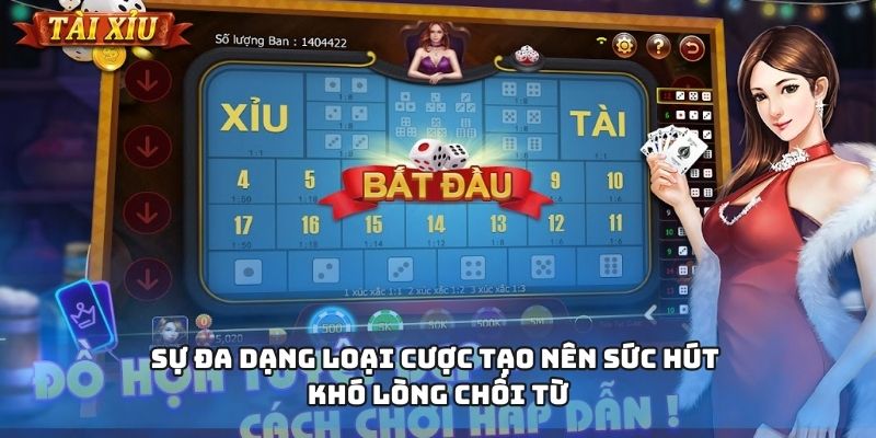 Sự đa dạng loại cược tạo nên sức hút khó lòng chối từ