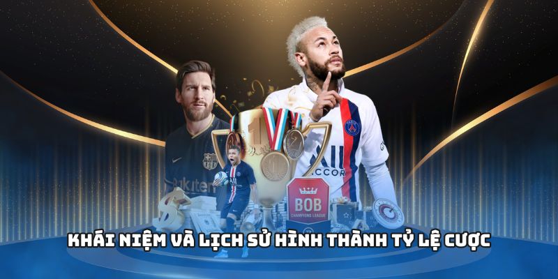 Khái niệm và lịch sử hình thành tỷ lệ cược