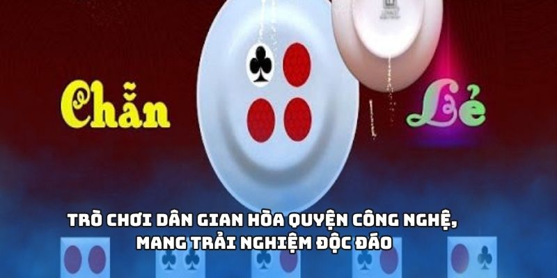 Trò chơi dân gian hòa quyện công nghệ, mang trải nghiệm độc đáo