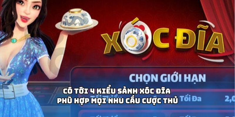 Có tới 4 kiểu sảnh xóc đĩa phù hợp mọi nhu cầu cược thủ